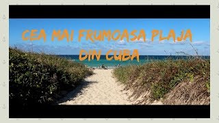 Cea mai frumosă plajă din Cuba!!!