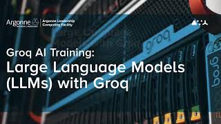 ALCF AI Testbed Training: Large Language Models with Groq