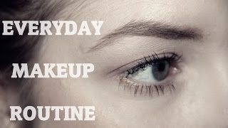 EVERYDAY MAKE UP ROUTINE | NEW