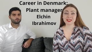 Career in Denmark: interview with Elchin Ibrahimov, plant manager at Tvilum