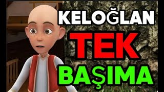 keloğlan   Tek Başıma