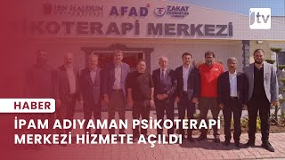 İPAM Adıyaman Psikoterapi Merkezi Hizmete Açıldı