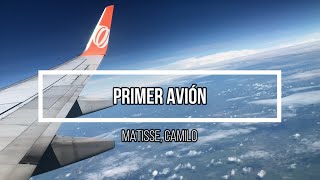 ✈️ Primer Avión ✈️ // Letra // Matisse, Camilo