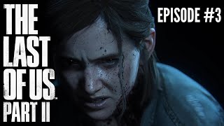 The Last of Us Part II - Episode #3