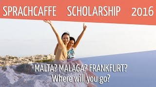 #SPRACHCAFFEscholarship2016: Malta? Malaga? Frankfurt? Where will you go?