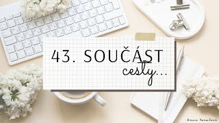 43. Součást cesty...