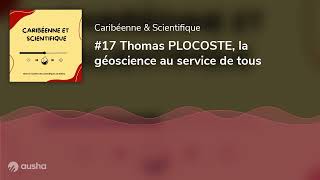 #17 Thomas PLOCOSTE, la géoscience au service de tous