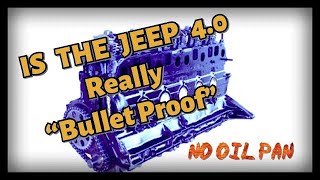 JEEP 4.0L Straight Six Runs With No Oil Pan!(Back To Our Roots Are Jeeps Really That Tough?)