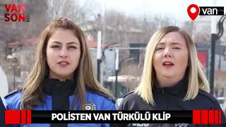 POLİSTEN VAN TÜRKÜLÜ KLİP