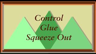 Control Glue Squeeze Out