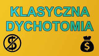 KLASYCZNA DYCHOTOMIA | Wszystko co potrzebujesz wiedzieć