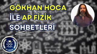 Veritas Academy, Gökhan Hoca ile AP Fizik Sohbetleri!