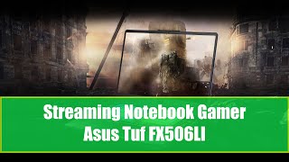 Streaming Notebook Gamer (Asus tuf FX506LI)