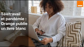 Orange publie un livre blanc sur le télétravail