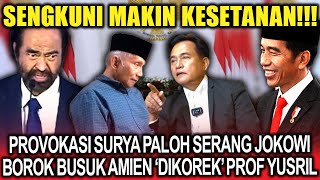 Makin Kesetanan‼️ Provokasi Surya Paloh Serang Jokowi, Borok Busuk Amien Rais 'Dikorek' Prof Yusril