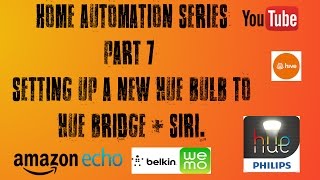 Smart Home Series Part 7 Setting Up A New Philips Hue Bulb To The Bridge & Siri