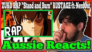 AUSSIE REACTS! ZUKO RAP "Stand and Burn" RUSTAGE ft  NerdOut #RUSTAGE #NerdOut #Zuko