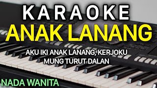 ANAK LANANG Karaoke Nada Wanita / Nada Cewek Ndarboy