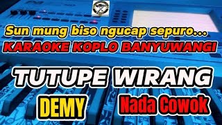 KARAOKE - TUTUPE WIRANG DEMY VERSI KOPLO BANYUWANGI (NADA COWOK)