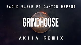 Radio Slave - Grindhouse (Akiia Remix 2020)