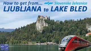 HOW TO GET FROM LJUBLJANA TO LAKE BLED / SLOVENIAN TRAIN TRIP REPORT