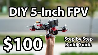 How to build a 5-inch FPV Drone for $100 in 2024