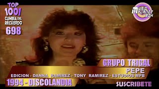 GRUPO TRIGAL Ft REYNA  LAFUENTE - PEPE - Cumbia Boliviana del Recuerdo