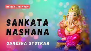 Sankata Nashana Ganapathi Stotram: Mantra for Meditation