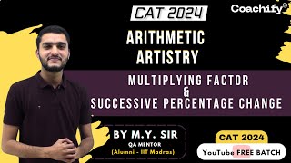 Quants - Arithmetic | Successive Percentage Change | Percentage 3 | YouTube Free Batch for CAT 2024💪