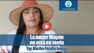 La mujer Wayúu no está en venta