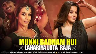 MUNNI BADNAM HUI X LAHRIYA LUTA A RAJA - BHOJPURI X HINDI (MEGA MASHUP NEW 2024 )