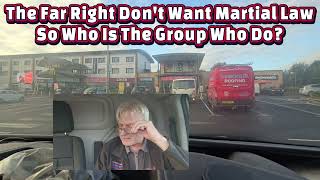 The Far Right Don't Want Martial Law, So Who Is The Group Who Do?