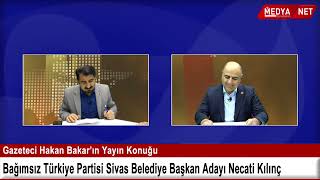 Medya Net Haber'de Programında Bağımsız Türkiye Partisi Sivas Belediye Başkan Adayı Necati Kılınç📡