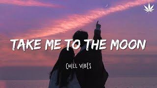 Fly Me To The Moon 🌙 Chill Vibes - English Chill Songs Playlist