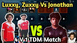 Jonathan Vs Luxxy, Zuxxy TDM Match || Jonathan Vs BTR TDM Match || Jonathan 1v4 BTR TDM Match