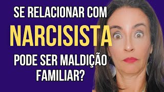 SE RELACIONAR COM NARCISISTA PODE SER MALDIÇÃO FAMILIAR?