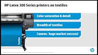 HP Latex Printers - Printing on Fabrics and Papers