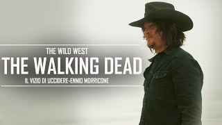 The Walking Dead || The Wild West