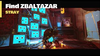 How to find ZBALTAZAR quickly in Ant village in STRAY GAME | FULL HD | 60 FPS | 2022