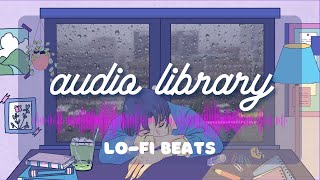 Best Lo-fi Music - Youtube Audio Library - Copyright Free Music