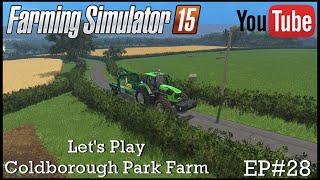 Farming Simulator 2015 Coldborough Park Farm EP#28