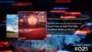 Riggi & Piros x Dave Crusher vs Neitan, DJ Kuba - Good Time vs Feel The Vibe (RoyBeat Mashup Remix)