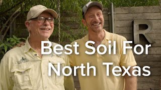 Let's Grow Together: Best Soil for North Texas