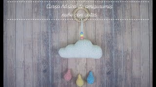 Curso básico de amigurumis: nube con gotas(parte 2).