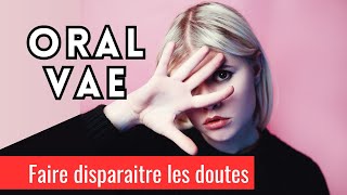 ORAL VAE: DERNIERS CONSEILS