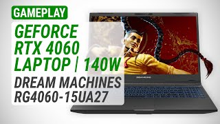 Тест GeForce RTX 4060 Laptop (140W) у ноутбуці Dream Machines RG4060-15UA27