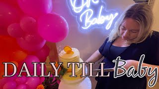 Baby shower & Birthday | Daily till baby day 8