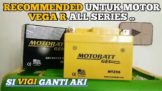 Pasang aki MOTOBATT di VEGA R NEW | Akhirnya Si VIGI bisa starter lagi ..