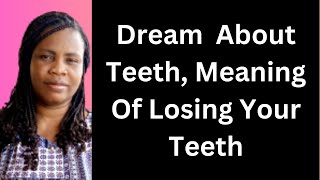 Dream About Teeth, Losing  Teeth In The Dream....My Contact..