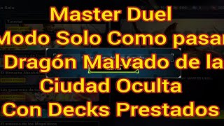 Master Duel Modo Solo Como pasar Dragón Malvado de la Ciudad Oculta Con Decks Prestados